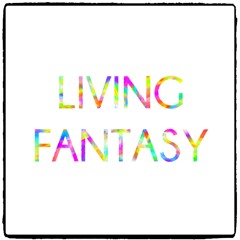 Living Fantasy