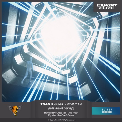 ELT037 | TNAN & Jules ft. Alexis Dunlap - What I'd Do (Equalize Remix)