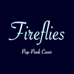 Fireflies (Pop-Punk Cover)