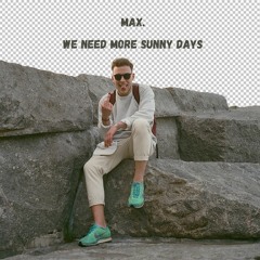 we need more sunny days (mix)
