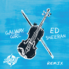Ed Sheeran - Galaway Girl (Sergio T Remix)