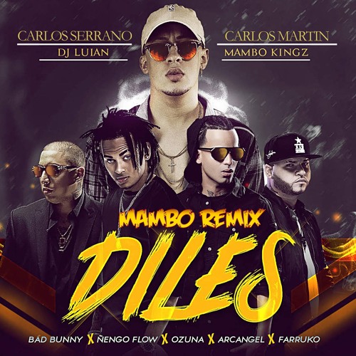 Diles - Bad Bunny, Ozuna, Farruko, Arcangel, Ñengo Flow (Carlos Serrano & Carlos Martin Mambo Remix)