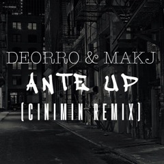 Deorro & MakJ - Ante Up (CINIMIN Remix) *Click Buy for Free Download*