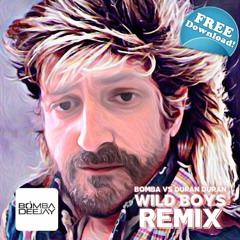 BOMBA VS DURAN DURAN - Wild Boys (REMIX)