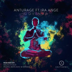 PREMIERE: Anturage Ft. Ira Ange - Samadhi (Pedro Mercado & Karada Remix)[Anathema Records]