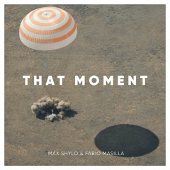 Max Shylo & Fabio Masilla - That Moment