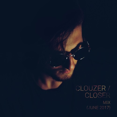 Clouzer - closer (mix summer 2017)
