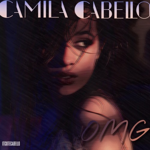 Stream OMG (HD) - Camila Cabello by thotmija | Listen online for free on  SoundCloud
