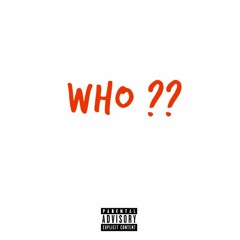 Who ??