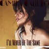 I Ll Never Be The Same Hd Camila Cabello Mp3