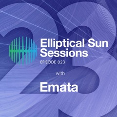 Elliptical Sun Sessions 023 with Emata