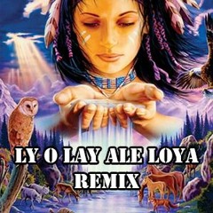 Ly O Lay Ale Loya [Remix]