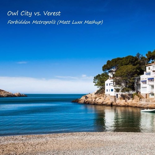 Owl City vs. Verest - Forbidden Metropolis (Matt Luxx Mashup)