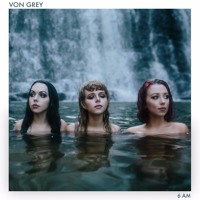VON GREY - 6 AM