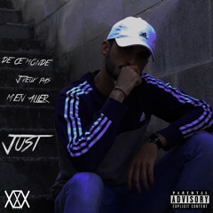 JUST - DE CE MONDE J'VEUX PAS M'EN ALLER