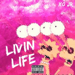 XO JR - Livin Life [Prod. Nasok]