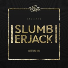 Too Future. Guest Mix 084: Slumberjack