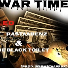 War Time ft. RastaaBenz x TheBlackToilet (prod. by RastaaBenz)