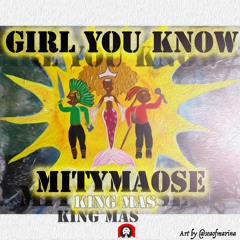 Girl You Know ft. King Mas