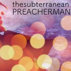 thesubterranean - Preacherman