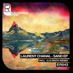 PREMIERE: Laurent Chanal - Sand (O.D.Math Remix)[Electronical Reeds]