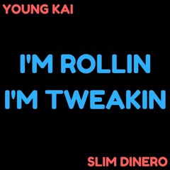 I'm Rollin, I'm Tweakin (feat. Slim Dinero)(Prod. SilentKillerBeatz)