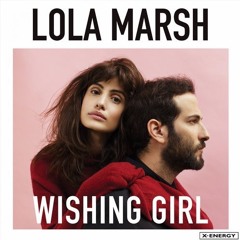 Lola Marsh – Wishing Girl (Rivaz Radio Edit)