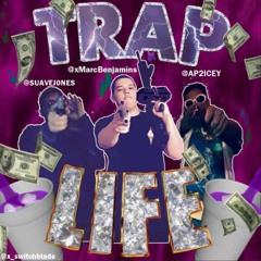 TRAP LIFE - SUAVE JONES x MARC BENJAMINS X AP2ICEY [DREAMTHUGEXCLUSIVE]