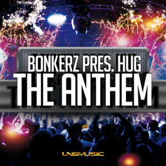 Bonkerz pres. HUG - The Anthem (NENO Remix Edit)
