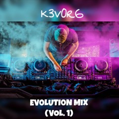 K3V0R6 - EVOLUTION MIX (VOL. 1 )