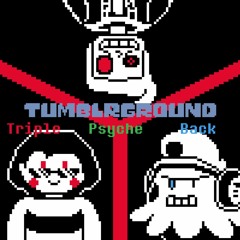 [Tumblrground] Triple Psyche Back