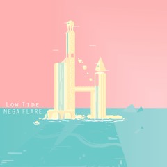 Mega Flare - Low Tide