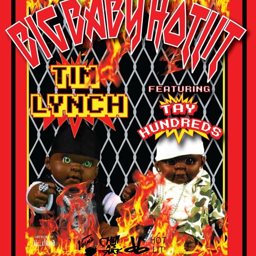 Tim LYNCH - BIG BABY HOTLIT Ft. Tay Hundreds (Prod. UNKNOWN)