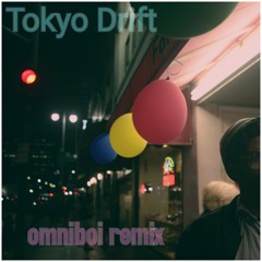 Tokyo Drift (omniboi rmx)