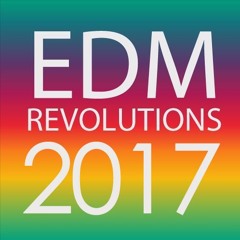 EDM Revolutions 2017 #edmRevolution EDM Family #edmFamily