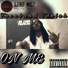 On Me by FreeBandToolah (prod.mikemadethe808s)