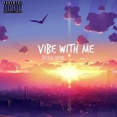 Vibe With Me feat. RavidL