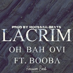 Lacrim - Oh bah oui ft. Booba (FREE INSTRUMENTAL) 2017 | PROD BY HOUSSAM-BEATS ©