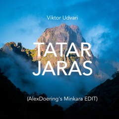 Viktor Udvari - Tatar Jaras (Alex Doering's Minkara Edit)