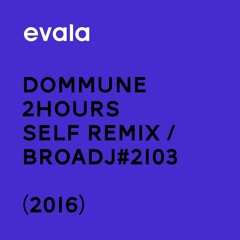 DOMMUNE 2Hours Self Remix / BROADJ#2103 (2016)