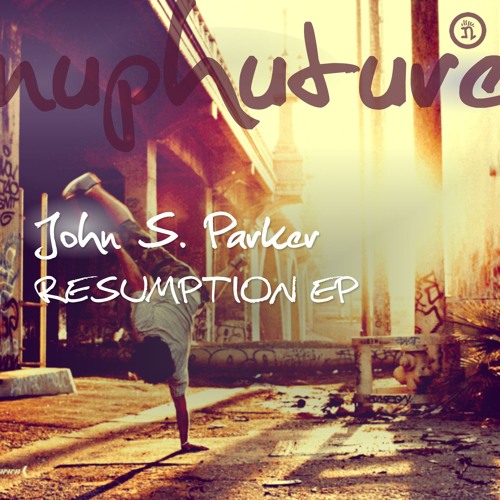 John S. Parker - The Prisoner (Resumption EP) Nuphuture traxx records