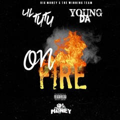 Lil TuTu x Young Da - On Fire [Prod. MaczMuzik] [Thizzler.com Exclusive]