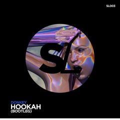 #SL003: DonKey - Hookah (Bootleg) FREE DOWNLOAD
