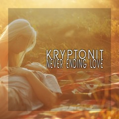 Kryptonit - Never Ending Love (Original Mix)FREE DL
