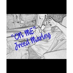 Jreed Marley "On Me"