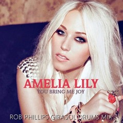Amelia Lily - You Bring Me Joy (Rob Phillips GiraSol Drums Mix)