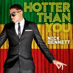 Nick Bennett - Hotter Than You