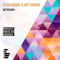 Sean Doron, Ant Kronig - Better Days (Subandrio Remix)