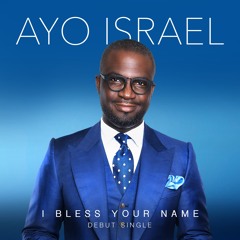 I Bless Your Name