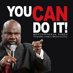 YOU CAN DO IT - Motivational Speech - TD Jakes
